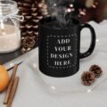 Custom Black Coffee Mug – Add Your Text & Image Design (11oz, 15oz)
