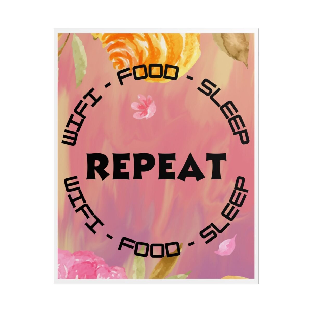 wifi food sleep repeat floral rolled poster | cozy typography wall art for bedroom & home office
