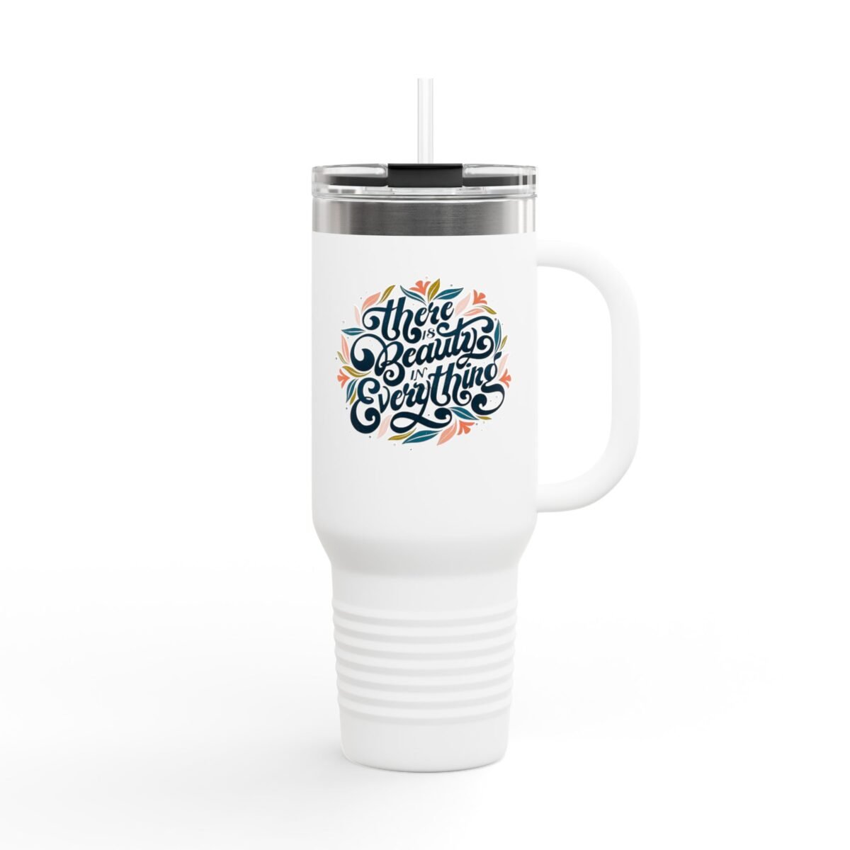 40oz Insulated Travel Mug — "There Is Beauty In Everything" Floral Lettering, Double-Wall Tumbler for Coffee & Tea - Image 7