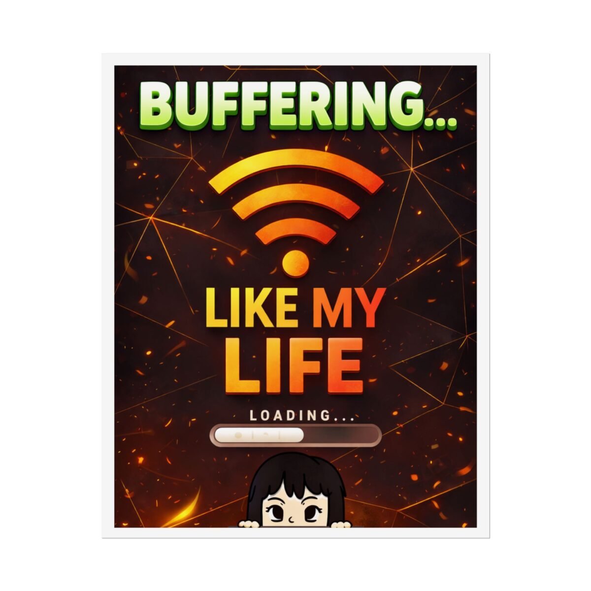 Funny Gaming Poster – Premium Unique Buffering Like My Life Wall Art - Image 6