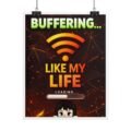 Funny Gaming Poster – Premium Unique Buffering Like My Life Wall Art - Image 2