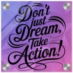 Motivational Acrylic Wall Art 8x8 Inch – “Don’t Just Dream, Take Action” | Premium Gloss Acrylic Print