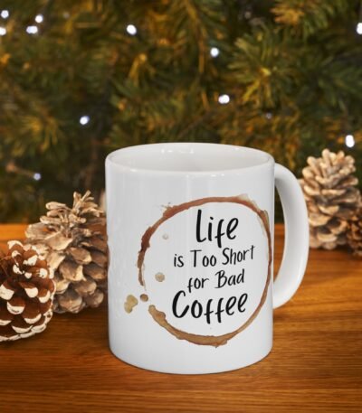 life is too short for bad coffee | funny coffee quote for coffee lovers